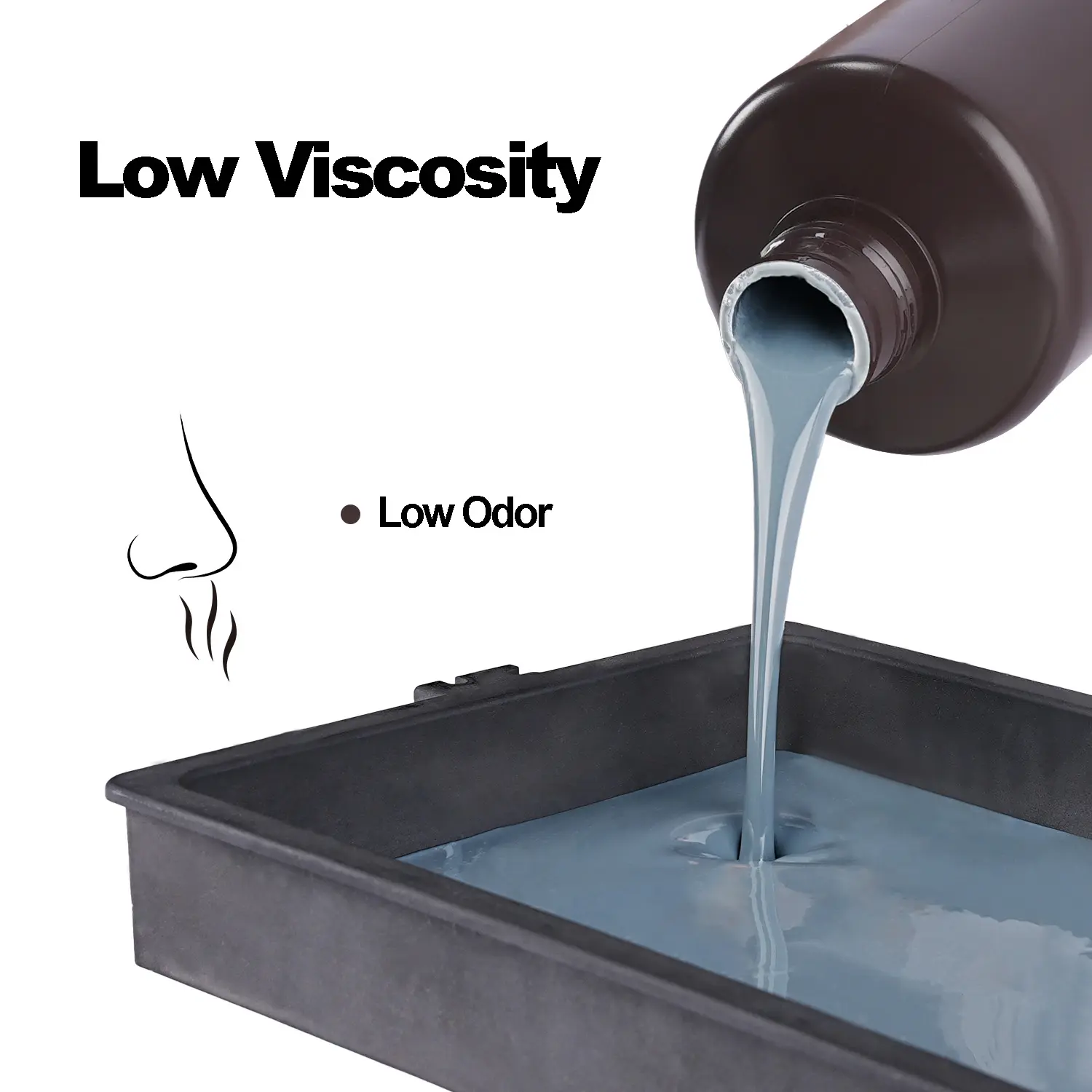 Low Smell & Viscosity Low Smell & Viscosity